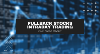 Pullback Stocks Intraday Trading Strategy – Learn Stock Trading